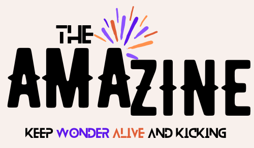 The Amazine. Keep wonder alive and kicking.